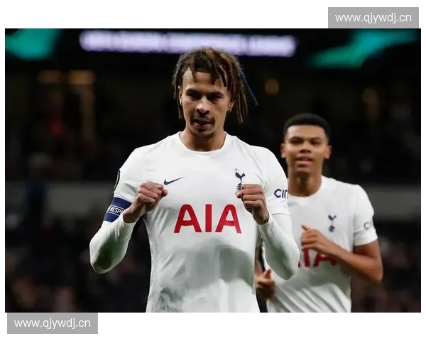 热刺阿里:从天才少年到球队核心的成长轨迹与未来挑战 热刺阿里:从天才少年到球队核心的成长轨迹与未来挑战